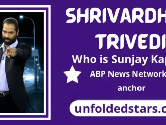 Shrivardhan Trivedi (Best Crime News Anchor) Lifestyle, Age, Wife, Net Worth, Family, Biography & More
